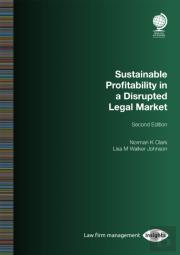 Sustainable Profitability In A Disrupted Legal Market, Second Edition