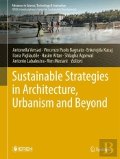 Sustainable Strategies In Architecture, Urbanism And Beyond