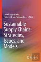 Sustainable Supply Chains: Strategies, Issues, And Models