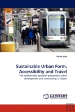 Bertrand.pt - Sustainable Urban Form, Accessibility And Travel