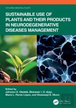 Sustainable Use Of Plants And Their Products In Neurodegenerative Diseases Management