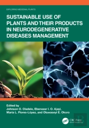 Sustainable Use Of Plants And Their Products In Neurodegenerative Diseases Management