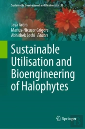 Sustainable Utilisation And Bioengineering Of Halophytes
