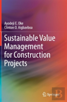 Sustainable Value Management For Construction Projects