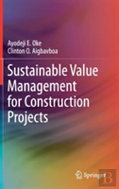 Sustainable Value Management For Construction Projects