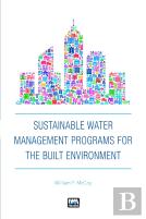 Sustainable Water Management Programs For The Built Environment