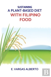 Sustaining A Plant-Based Diet With Filipino Food