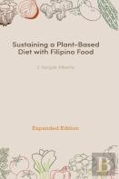 Sustaining A Plant-Based Diet With Filipino Food