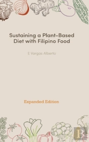Sustaining A Plant-Based Diet With Filipino Food