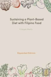 Sustaining A Plant-Based Diet With Filipino Food