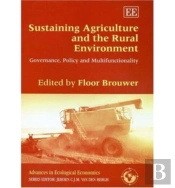 Sustaining Agriculture And The Rural Environment - Governance, Policy And Multifunctionality