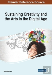 Sustaining Creativity And The Arts In The Digital Age