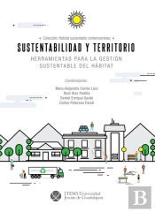 Sustentabilidad Y Territorio : Herramientas Para La Gestión Sustentable Del Hábitat