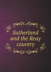 Sutherland And The Reay Country