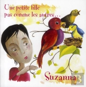 Suzana, Une Petite Fille Pas Comme Les Autres...