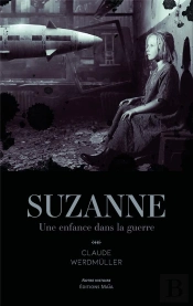 Suzanne - Une Enfance Dans La Guerre