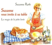 Suzanne Vous Invite A Sa Table - La Magie De La Pate Levee