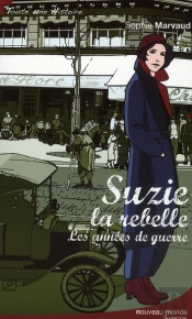 Suzie La Rebelle ; Les Années De Guerre