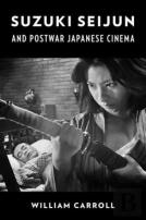 Suzuki Seijun And Postwar Japanese Cinema