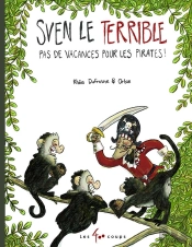 Sven Le Terrible; Pas De Vacances Pour Les Pirates !