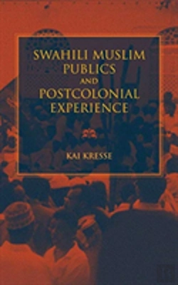 Bertrand.pt - Swahili Muslim Publics And Postcolonial Experience
