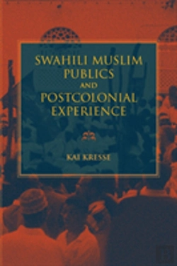 Bertrand.pt - Swahili Muslim Publics And Postcolonial Experience