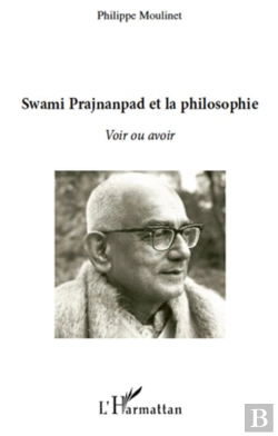 Bertrand.pt - Swami Prajnanpad Et La Philosophie ; Voir Ou Avoir