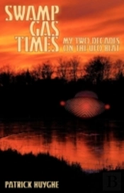 Swamp Gas Times: My Two Decades On The U