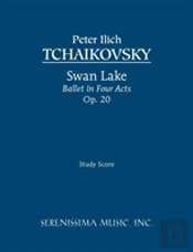 Swan Lake, Ballet In Four Acts, Op. 20 - Study Score