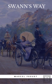 Swann'S Way : In Search Of Lost Time (Du Cote De Chez Swann) - Philosophical And Aesthetic Masterpiece That Titillated Even Virginia Woolf'S Desire For Expression
