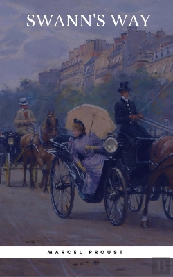 Bertrand.pt - Swann'S Way : In Search Of Lost Time (Du Cote De Chez Swann) - Philosophical And Aesthetic Masterpiece That Titillated Even Virginia Woolf'S Desire For Expression