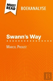 Swann'S Way Van Marcel Proust (Boekanalyse) : Volledige Analyse En Gedetailleerde Samenvatting Van Het Werk