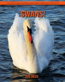Bertrand.pt - Swans! An Educational Children'S Book About Swans With Fun Facts