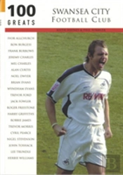 Swansea City Football Club: 100 Greats