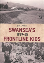 Swansea'S Frontline Kids 1939-45