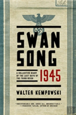 Bertrand.pt - Swansong 1945 - A Collective Diary Of The Last Days Of The Third Reich
