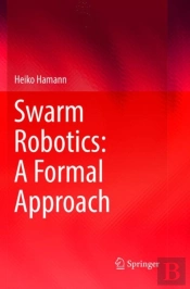 Swarm Robotics: A Formal Approach