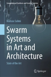 Swarm Systems In Art And Architecture