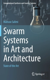 Swarm Systems In Art And Architecture
