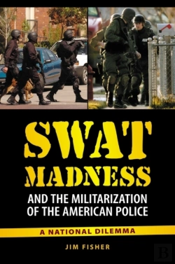 Bertrand.pt - Swat Madness And The Militarization Of The American Police