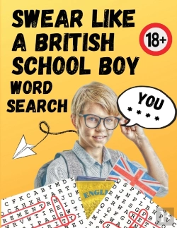 Bertrand.pt - Swear Like A British Schoolboy Word Search