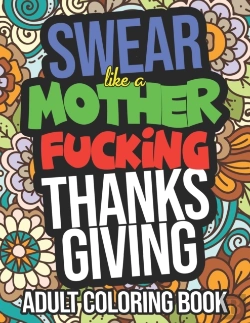 Bertrand.pt - Swear Like A Mother Fucking Thanksgiving Adult Coloring Book