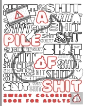 Sweary Coloring Book For Adults - A Pile Of Shit