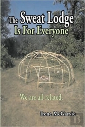 Sweat Lodge Is For Everyone