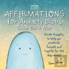 Sweatpants & Coffee: Affirmations For Anxiety Blobs (Like You And Me)