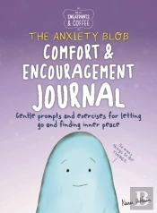 Sweatpants & Coffee: The Anxiety Blob Comfort And Encouragement Journal