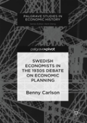 Swedish Economists In The 1930s Debate On Economic Planning