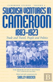 Swedish Ventures In Cameroon, 1883-1923