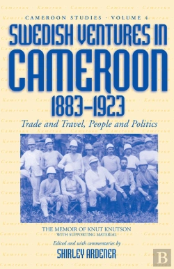 Bertrand.pt - Swedish Ventures In Cameroon, 1883-1923