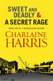 Sweet And Deadly And A Secret Rage